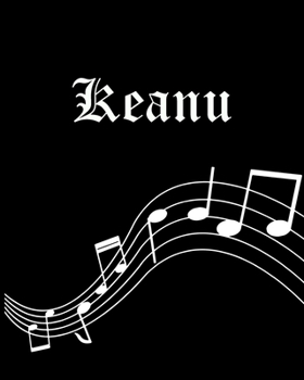 Keanu: Sheet Music Note Manuscript Notebook Paper | Personalized Custom First Name Cover | Musician Composer Instrument Composition Book | 12 Staves a ... | Create, Compose & Write Creative Songs