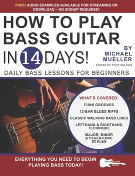 Paperback How to Play Bass Guitar in 14 Days: Daily Bass Lessons for Beginners Book