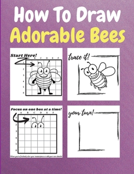 Paperback How To Draw Adorable Bees: A Step by Step Coloring and Activity Book for Kids to Learn to Draw Adorable Bees Book