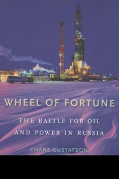 Hardcover Wheel of Fortune: The Battle for Oil and Power in Russia Book