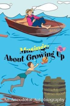 Musings: About Growing Up: An Anecdotal Autobiography
