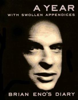 Paperback A Year with Swollen Appendices: The Diary of Brian Eno Book