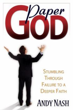 Hardcover Paper God: Stumbling Through Failure to a Deeper Faith Book