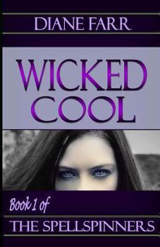 Wicked Cool - Book #1 of the Spellspinners