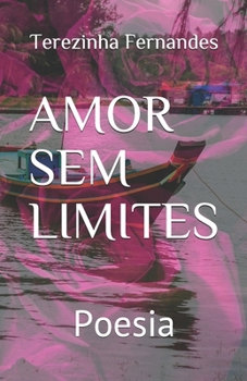 Paperback Amor Sem Limites: Poesia [Portuguese] Book
