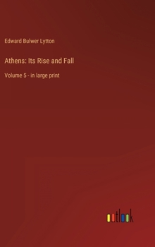 Hardcover Athens: Its Rise and Fall: Volume 5 - in large print Book