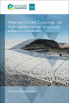 Paperback Fibre-Reinforced Concretes for High-Performance Structures: Building a More Sustainable Future Book