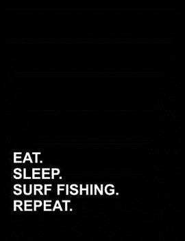 Paperback Eat Sleep Surf Fishing Repeat: Genkouyoushi Notebook Book