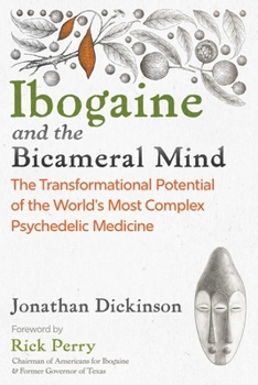 Paperback Ibogaine and the Bicameral Mind: The Transformational Potential of the World's Most Complex Psychedelic Medicine Book