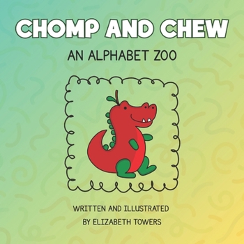 Paperback Chomp and Chew: An Alphabet Zoo Book