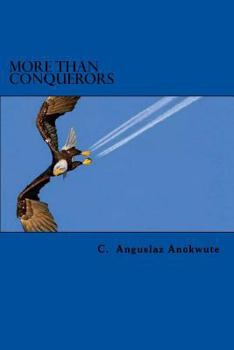 Paperback More Than Conquerors: Because He Who Is In Me Is Greater Than He Who Is In This World Book