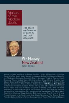 WF Massey: New Zealand: The Paris Peace Conferences of 1919-1923 and their Aftermath - Book  of the Makers of the Modern World