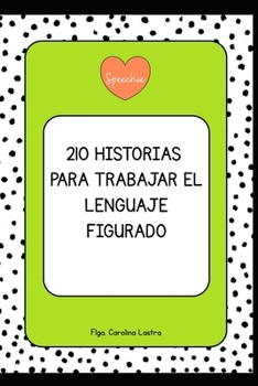 210 Historias para trabajar el lenguaje figurado (Historias para el desarrollo del lenguaje) (Spanish Edition)