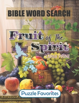 Paperback Bible Word Search - Large Print: Featuring Bible Word Find Puzzles based on the Fruits of the Spirit Scripture Verses [Large Print] Book