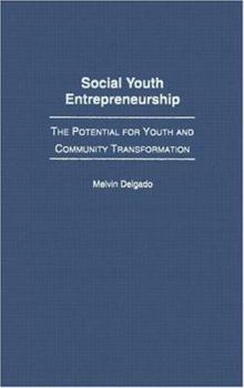 Hardcover Social Youth Entrepreneurship: The Potential for Youth and Community Transformation Book