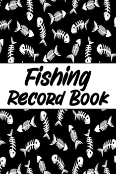 Paperback Fishing Record Book: wonderful Blank Lined Gift fishing logbook for all fishing enthusiasts it will be the best Gift Idea for fishing and h Book