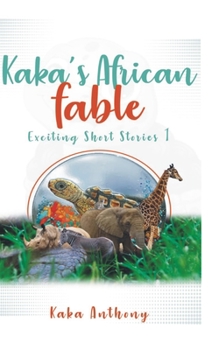 Paperback Kaka's African Fable: Short Exciting Stories Book
