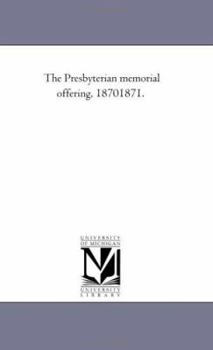 Paperback The Presbyterian Memorial offering, 1870-1871. Book