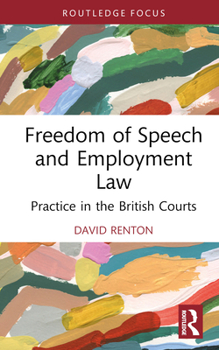 Hardcover Freedom of Speech and Employment Law: Practice in the British Courts Book