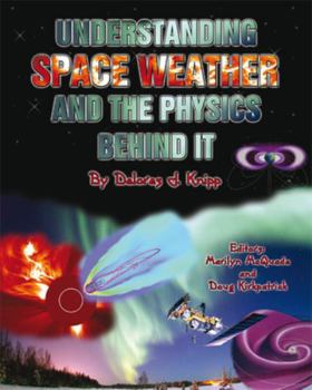 Paperback Understanding Space Weather and the Physics Behind It Book