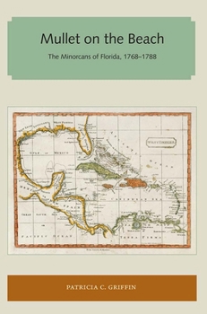 Paperback Mullet on the Beach: The Minorcans of Florida, 1768-1788 Book