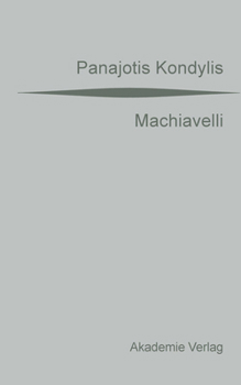 Hardcover Machiavelli: Aus Dem Griechischen Übersetzt Von Gaby Wurster. Mit Einer Vorrede Von Günter Maschke [German] Book