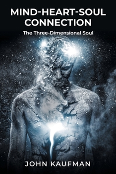 Paperback Mind-Heart-Soul Connection: The Three-Dimensional Soul Book