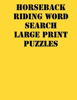 Paperback Horseback riding Word Search Large print puzzles: large print puzzle book.8,5x11, matte cover, soprt Activity Puzzle Book with solution [Large Print] Book