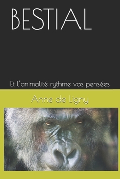 BESTIAL: Et l’animalité rythme vos pensées (French Edition)