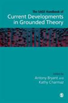 Hardcover The SAGE Handbook of Current Developments in Grounded Theory Book