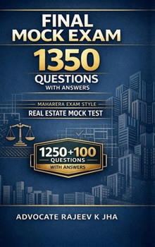 Final Mock Exam 1350 Questions With Answers: Maharera Exam Style - Real Estate Mock Test "1250 + 100 Questions" with Answers