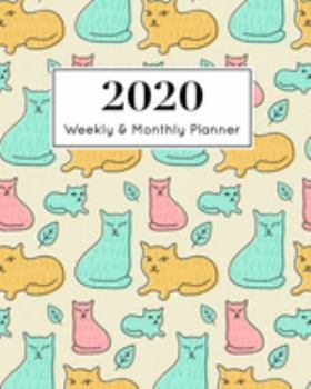 2020 Weekly & Monthly Planner: January 1st - December 31st 2020| Organizer Schedule Journal for 2020 | Cat Pattern, Kitty, Animals, Pets