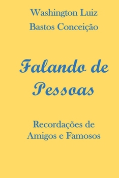 Paperback Falando de Pessoas: Recordações de Amigos e Famosos [Portuguese] Book