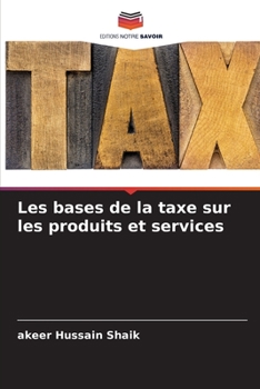 Paperback Les bases de la taxe sur les produits et services [French] Book