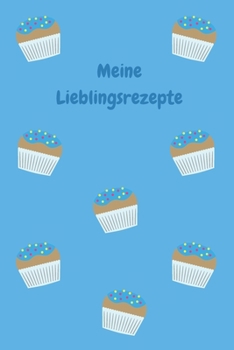 Paperback Meine Lieblingsrezepte: Zum Selberschreiben - Backbuch - Backrezepte - Zum Einschreiben - Blanko - Ma?e ca. DIN A5 [German] Book