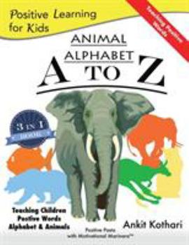 Paperback Animal Alphabet A to Z: 3-in-1 book teaching children Positive Words, Alphabet and Animals Book