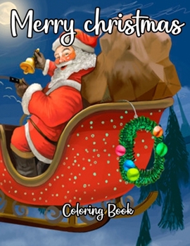 Paperback MERRY CHRISTMAS Coloring Book: Merry Christmas Coloring Book for Adults Book