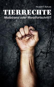 Paperback Tierrechte: Modetrend oder Moralfortschritt? [German] Book