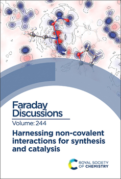 Hardcover Harnessing Non-Covalent Interactions for Synthesis and Catalysis: Faraday Discussion 244 Book