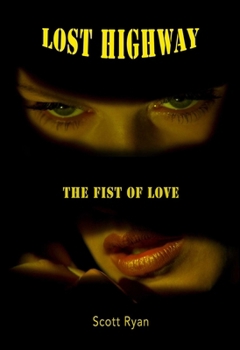 Paperback Lost Highway: The Fist of Love Book