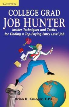 Paperback College Grad Job Hunter: Insider Techniques and Tactics for Finding a Top-Paying Entry Level Job Book