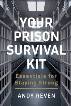 Paperback Your Prison Survival Kit: Essentials for Staying Strong Book