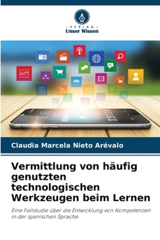 Vermittlung von häufig genutzten technologischen Werkzeugen beim Lernen (German Edition)