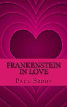 Paperback Frankenstein In Love: The Marriage of Percy Bysshe Shelley and Mary Shelley Book