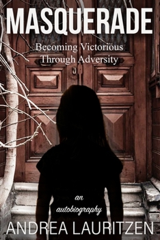 Paperback Masquerade: Becoming Victorious Through Adversity: An Autobiography Book