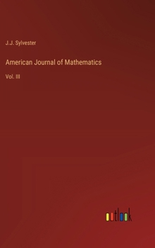 Hardcover American Journal of Mathematics: Vol. III Book