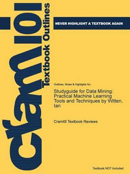 Paperback Studyguide for Data Mining: Practical Machine Learning Tools and Techniques by Witten, Ian Book