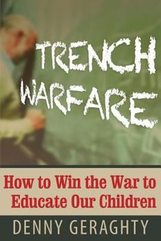 Paperback Trench Warfare: How to Win the War to Educate Our Children Book