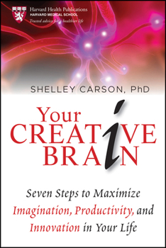 Paperback Your Creative Brain: Seven Steps to Maximize Imagination, Productivity, and Innovation in Your Life Book