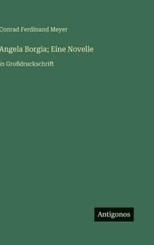 Angela Borgia; Eine Novelle: in Großdruckschrift (German Edition)